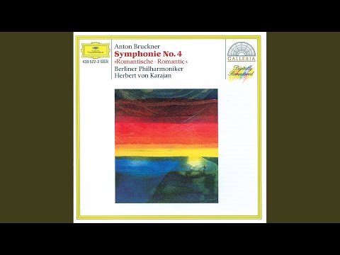 Bruckner: Symphony No. 4 In E Flat Major - "Romantic" - 1. Bewegt, nicht zu schnell