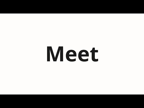 How to pronounce Meet