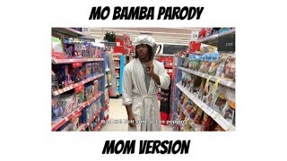 Mo Bamba Parody - MOM&#39;s VERSION