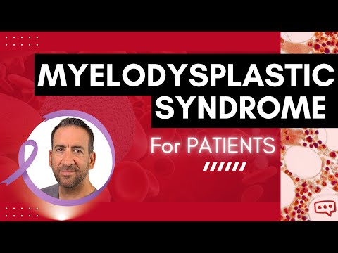 Myelodysplastic Syndrome (MDS): What you need to know!