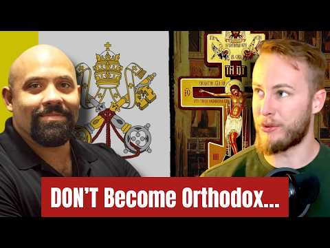 Why be Catholic instead of Orthodox?