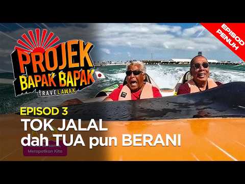[Episod Penuh] Warga Emas 4 Sekawan Paling BARBAR | Travelawak: Projek Bapak Bapak S1 Ep03