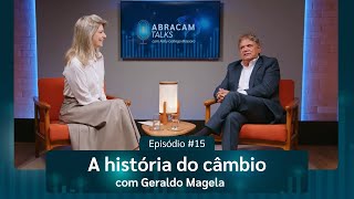 ABRACAM TALKS #15 | A história do câmbio