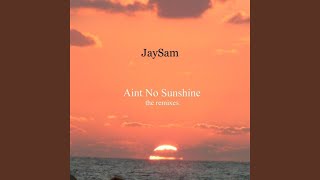 Ain`t No Sunshine (Da Remix)