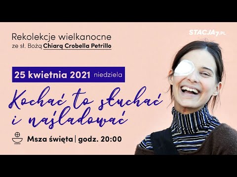 Kochać to słuchać i naśladować | Rekolekcje Wielkanocne ze sł. Bożą Chiarą Corbella Petrillo