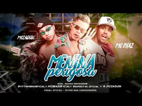 VYTINHO NG MC ZAQUIN E MC BRAZ  MENINA PERIGOSA   REPLAY  BREGA FUNK
