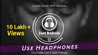 Sundar Sundar Woh haseena (8D AUDIO)  Sad Song  HQ