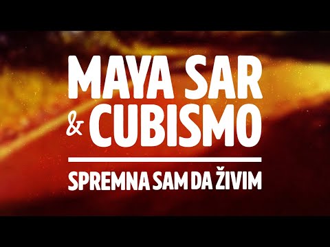 MAYA SAR & CUBISMO - Spremna sam da zivim  (official lyrics video)