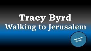 Tracy Byrd - Walking To Jerusalem (Karaoke)