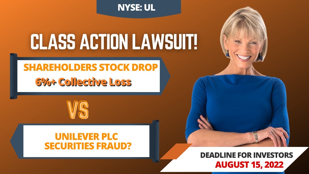 Unilever PLC Class Action Lawsuit UL | Deadline August 15, 2022