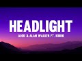 Headlights (Lyrics) - Alan Walker, Alok Ft. KIDDO | Baby I Am All About Headlights