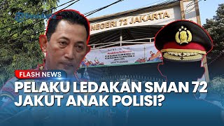 Benarkah Pelaku Ledakan SMAN 72 adalah Anak Polisi? Kapolri: Sementara Tak Ada, Sedang Didalami