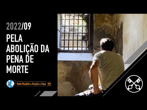 Pela abolição da pena de morte - O Vídeo do Papa 09 - Setembro 2022