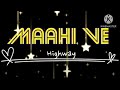 Maahi Ve - A R Rehman {HIGHWAY} (Slowed and Reverb) Lofi mix💞 | Randeep Hooda | Alia Bhatt
