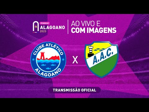 Atlético Alagoano x Coruripe - ALAGOANO FEMININO - 1ª FASE