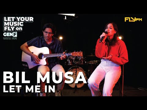 Bil Musa - Let Me In (Acoustic) | Let Your Music Fly on Gen F