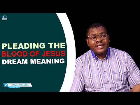 Pleading The Blood Of Jesus Dream Meaning And Interpretation