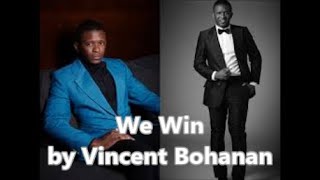 We Win (Lyric Video) by Vincent Bohanan