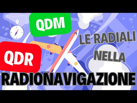 Le RADIALI nella Radionavigazione: QDM e QDR