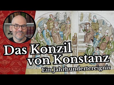 Das Konzil von Konstanz - Ein Jahrhundertereignis