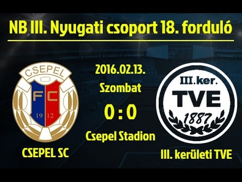 NB III. 18. FORDULÓ CSEPEL-TVE (0-0) 2016.02.13.