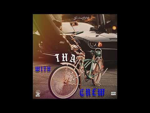 Silent200 - With Tha Crew (audio)