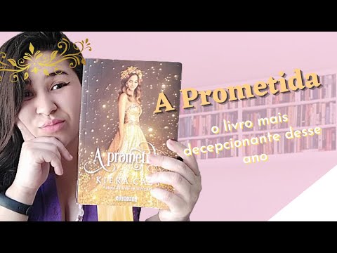 A PROMETIDA - Kiera Cass || Desabafando - Resenha | A Garota do Livro