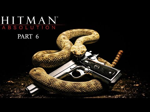 Hitman Absolution Gameplay Walkthrough Part 6 | No Commentary | Laptop Gaming 