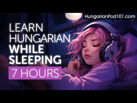 Learn Hungarian While Sleeping 7 Hours - Learn ALL Basic Phrases