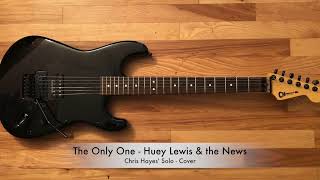 COVER The Only One - Huey Lewis &amp; the News (Chris Hayes&#39; Solo)