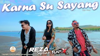Download lagu Dj Karna Su Sayang - Reza Septian ft RapX mp3