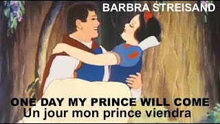 Snow White: One Day My Prince Will Come/ Barbra Streisand- Un jour mon prince viendra (En/Fr Lyrics)