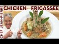 Chicken Fricassée A French Chicken Stew | Chef Jean-Pierre