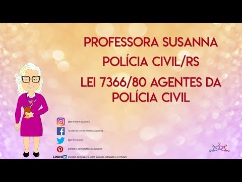 Professora Susanna - Dica 10 Polícia Civil/RS Lei 7366/80