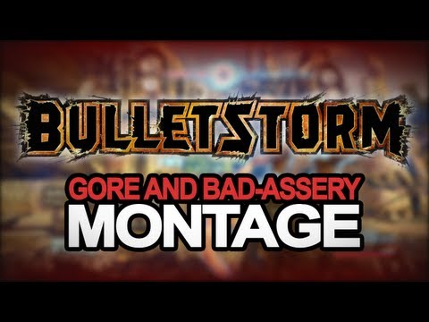 BULLETSTORM MONTAGE - Gore and Bad-assery
