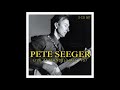Pete Seeger - Hey Zhankoye