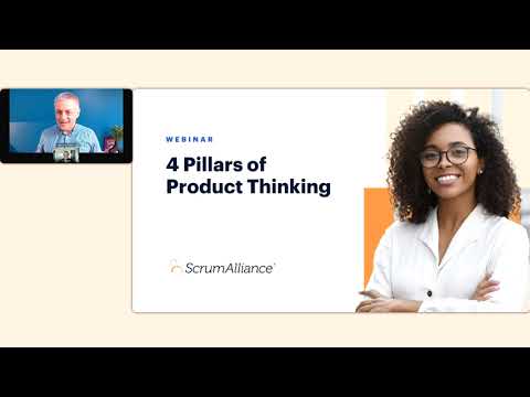 4 Pillars of Product Thinking | A Scrum Alliance Webinar