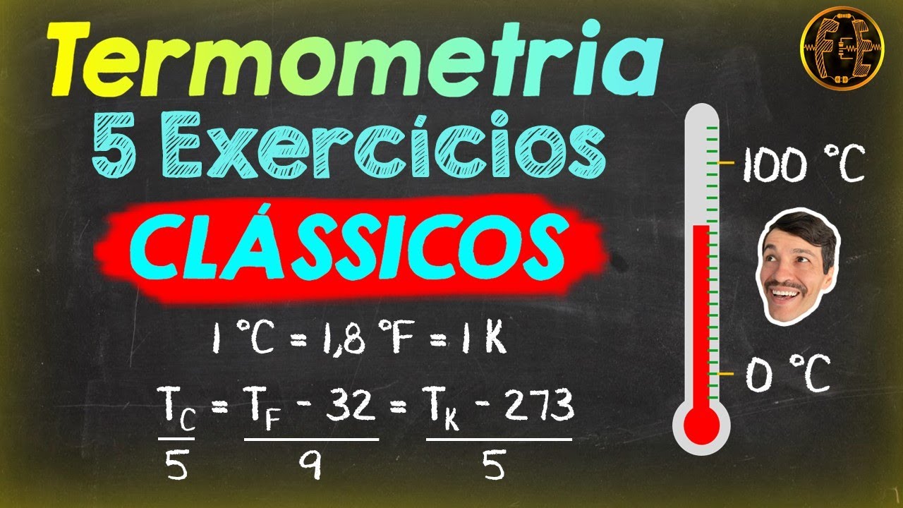 TERMOLOGIA - 5 Exercícios Clássicos de Escalas de Temperatura.