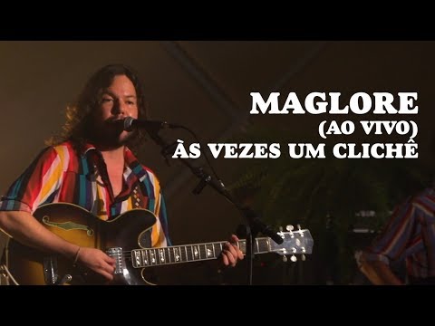 Maglore - Às Vezes Um Clichê (Ao Vivo)