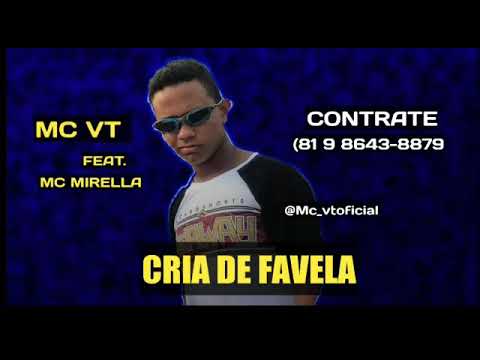 🔵 MC VT FEAT.MC MIRELLA, CRIA DE FAVELA MÚSICA NOVA 2019🔵
