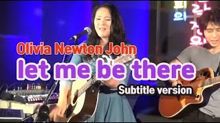 Let me be there(Olivia newton john) _ Singer, LEE RA HEE _ Reedit(Subtitle version)