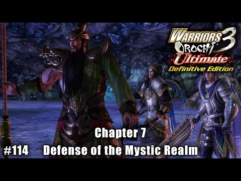 Warriors Orochi 3 Ultimate: Story Gameplay Part #114 - Chapter 7: Defense of the Mystic Realm