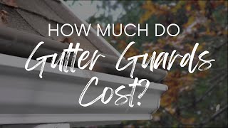 How Much Do Gutter Guards Cost