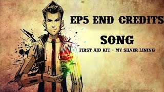 Tales From The Borderlands Episode 5 End Credits Song (My Silver Lining)