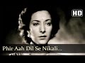 Phir Aah Dil Se Nikali HD Mela 1948 Dilip Kumar Nargis Filmigaane