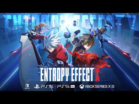 Blazblue Entropy Effect X - Launch Trailer
