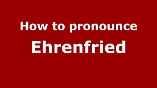 How to pronounce Ehrenfried