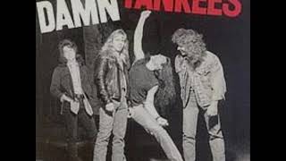 Damn Yankees   Tell Me How You Want It with Lyrics in Description