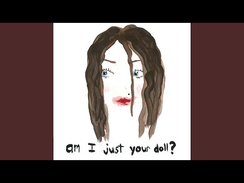 Video thumbnail for ​am i just your doll?
