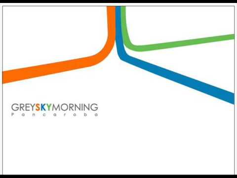 Grey Sky Morning - Cinta Gila